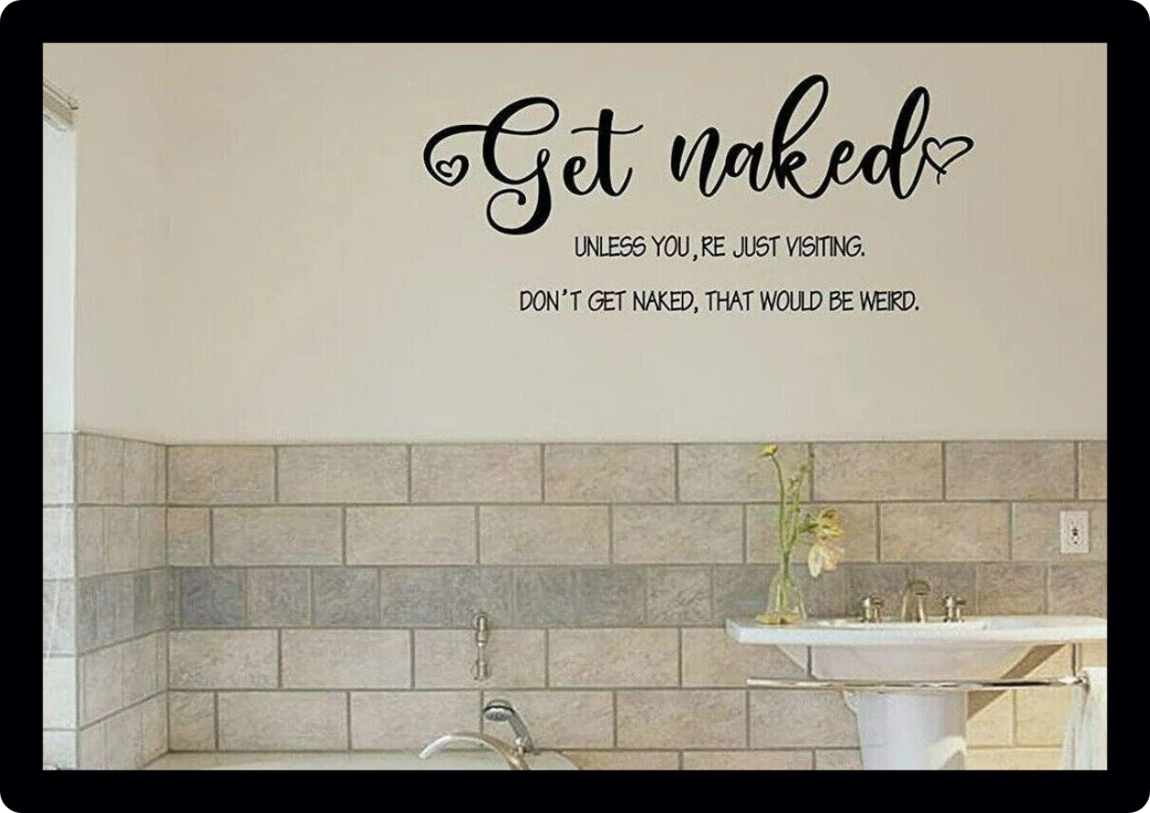 funny get naked rude Bathroom room Bedroom Wall Art Vinyl quote Decal Sticker
