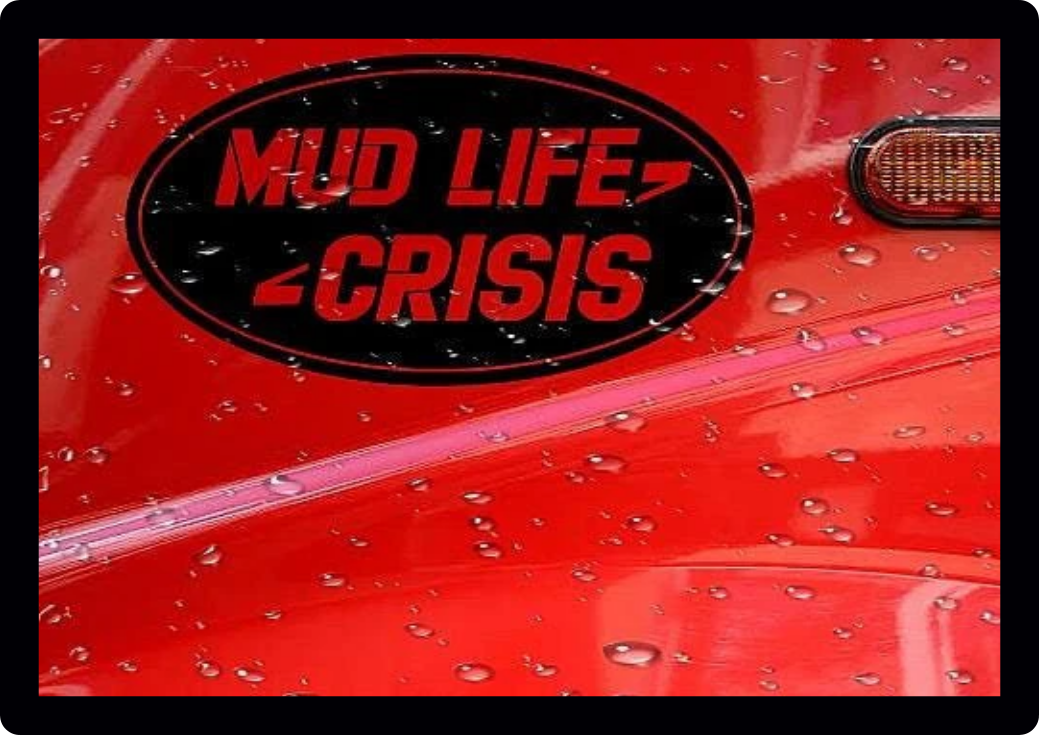 MUD LIFE CRISIS one life live it 4x4 offroadding funny slogan car van sticker vinyl decal graphic